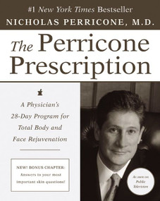 The Perricone Prescription (A Physician's 28-Day Program for Total Body and Face Rejuvenation) by Nicholas Perricone, M.D., 9780060934354
