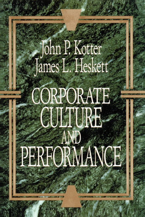 Corporate Culture and Performance by John P. Kotter, 9781451655322