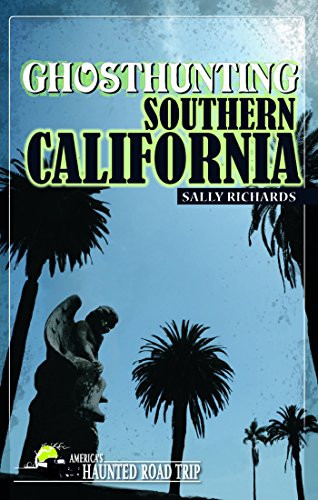 Ghosthunting Southern California by Sally Richards, 9781578605156