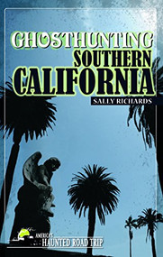 Ghosthunting Southern California by Sally Richards, 9781578605156