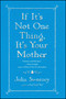 If It's Not One Thing, It's Your Mother by Julia Sweeney, 9781451674057