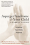 Asperger Syndrome and Your Child (A Parent's Guide) by Michael D. Powers, Janet Poland, 9780060934880