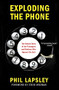 Exploding the Phone by Phil Lapsley, 9780802122285