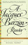 A Jacques Barzun Reader (Selections from His Works) by Jacques Barzun, 9780060935429