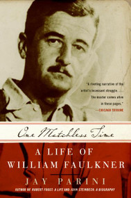 One Matchless Time (A Life of William Faulkner) by Jay Parini, 9780060935559