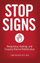 Stop Signs (Recognizing, Avoiding, and Escaping Abusive Relationships) by Lynn Fairweather, 9781580053877