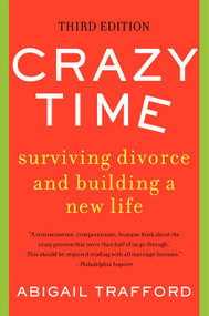 Crazy Time (Surviving Divorce and Building a New Life, Third Edition) by Abigail Trafford, 9780062337405