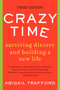 Crazy Time (Surviving Divorce and Building a New Life, Third Edition) by Abigail Trafford, 9780062337405