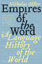 Empires of the Word (A Language History of the World) by Nicholas Ostler, 9780060935726
