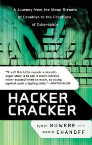 Hacker Cracker (A Journey from the Mean Streets of Brooklyn to the Frontiers of Cyberspace) by David Chanoff, Ejovi Nuwere, 9780060935818