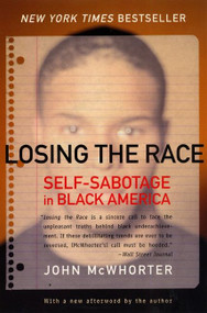 Losing the Race (Self-Sabotage in Black America) by John McWhorter, 9780060935931