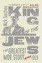 King of the Jews (The Greatest Mob Story Never Told) by Nick Tosches, 9780060936006