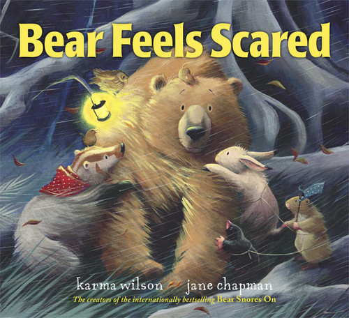 Bear Feels Scared by Karma Wilson, Jane Chapman, 9780689859861