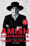 Amish Confidential by "Lebanon" Levi Stoltzfus, Ellis Henican, 9781501110313
