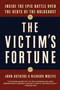 The Victim's Fortune (Inside the Epic Battle over the Debts of the Holocaust) by John Authers, Richard Wolffe, 9780060936877