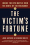 The Victim's Fortune (Inside the Epic Battle over the Debts of the Holocaust) by John Authers, Richard Wolffe, 9780060936877