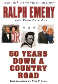 50 Years Down a Country Road by Ralph Emery, Patsi Bale Cox, 9780060937034