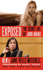 Exposed (The Secret Life of Jodi Arias) - 9780062339003 by Jane Velez-Mitchell, 9780062339003