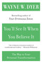 You'll See It When You Believe It (The Way to Your Personal Transformation) by Wayne W. Dyer, 9780060937331