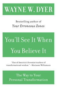 You'll See It When You Believe It (The Way to Your Personal Transformation) by Wayne W. Dyer, 9780060937331