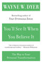 You'll See It When You Believe It (The Way to Your Personal Transformation) by Wayne W. Dyer, 9780060937331