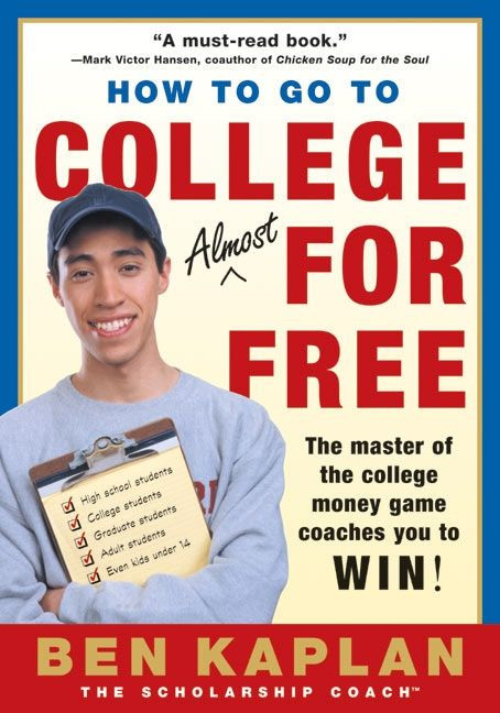 How to Go to College Almost for Free, Updated by Ben Kaplan, 9780060937652