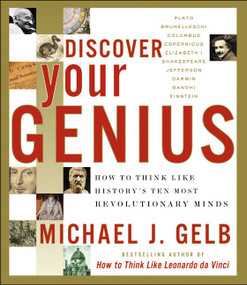 Discover Your Genius (How to Think Like History's Ten Most Revolutionary Minds) by Michael J. Gelb, 9780060937904
