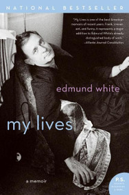 My Lives (A Memoir) by Edmund White, 9780060937966