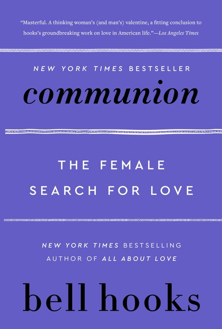 Communion (The Female Search for Love) by bell hooks, 9780060938291
