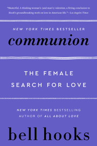 Communion (The Female Search for Love) by bell hooks, 9780060938291
