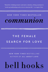 Communion (The Female Search for Love) by bell hooks, 9780060938291