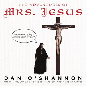 The Adventures of Mrs. Jesus by Dan O'Shannon, 9780062340610