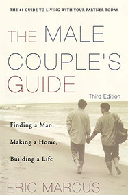 Male Couple's Guide 3e (Finding a Man, Making a Home, Building a Life) by Eric Marcus, 9780060952754