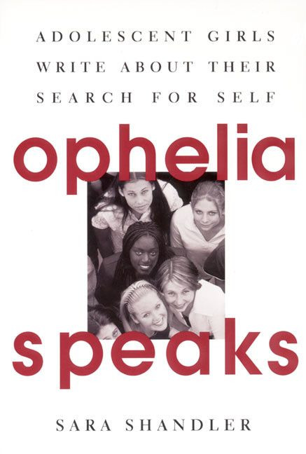Ophelia Speaks (Adolescent Girls Write About Their Search for Self) by Sara Shandler, 9780060952976