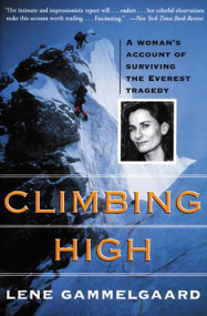 Climbing High (A Woman's Account of Surviving the Everest Tragedy) by Lene Gammelgaard, Press Seal, 9780060953614