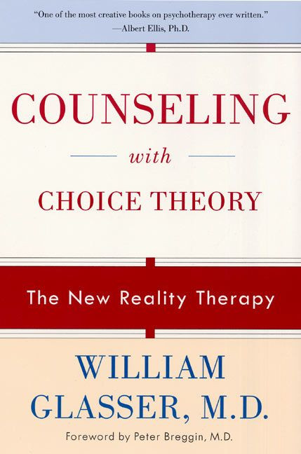 Counseling with Choice Theory (The New Reality Therapy) by William Glasser, M.D., 9780060953669