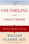 Counseling with Choice Theory (The New Reality Therapy) by William Glasser, M.D., 9780060953669