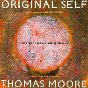 Original Self (Living with Paradox and Originality) by Thomas Moore, 9780060953720