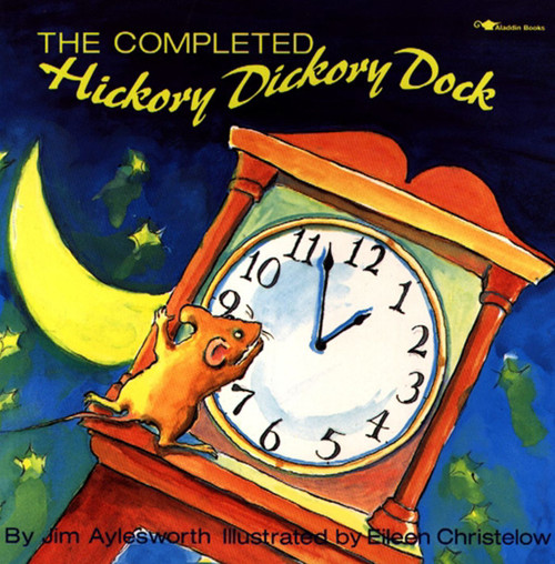 The Completed Hickory Dickory Dock by Jim Aylesworth, Eileen Christelow, 9780689718625