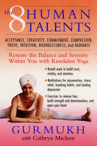 The Eight Human Talents (Restore the Balance and Serenity within You with Kundalini Yoga) by Gurmukh, Cathryn Michon, 9780060954659