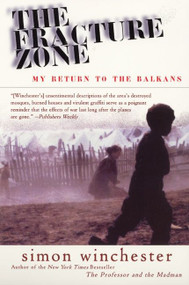 The Fracture Zone (My Return to the Balkans) by Simon Winchester, 9780060954949