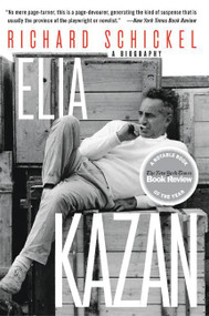 Elia Kazan (A Biography) by Richard Schickel, 9780060955120