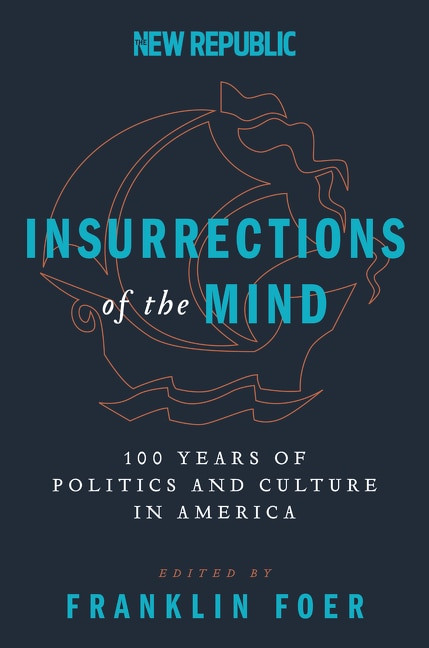 Insurrections of the Mind (100 Years of Politics and Culture in America) - 9780062340405 by Franklin Foer, 9780062340405