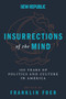 Insurrections of the Mind (100 Years of Politics and Culture in America) - 9780062340405 by Franklin Foer, 9780062340405