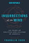 Insurrections of the Mind (100 Years of Politics and Culture in America) - 9780062340405 by Franklin Foer, 9780062340405