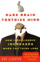 Hare Brain, Tortoise Mind (How Intelligence Increases When You Think Less) by Guy Claxton, 9780060955410