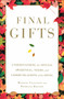 Final Gifts (Understanding the Special Awareness, Needs, and Communications of the Dying) by Maggie Callanan, Patricia Kelley, 9781451667257