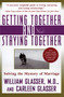 Getting Together and Staying Together (Solving the Mystery of Marriage) by William Glasser, M.D., Carleen Glasser, 9780060956332