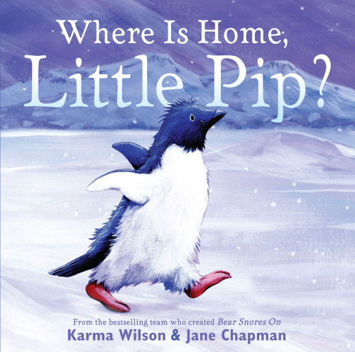 Where Is Home, Little Pip? by Karma Wilson, Jane Chapman, 9780689859830