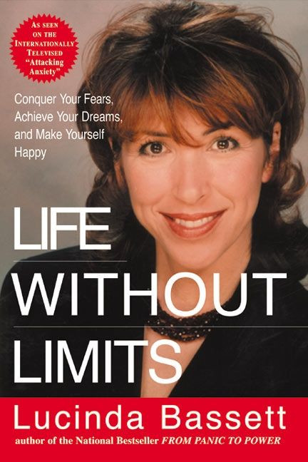 Life Without Limits (Conquer Your Fears, Achieve Your Dreams, and Make Yourself Happy) by Lucinda Bassett, 9780060956523
